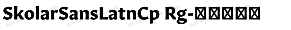 SkolarSansLatnCp Rg字体转换